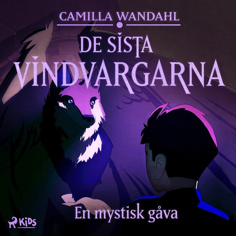 Camilla Wandahl - De sista vindvargarna 1 - En mystisk gåva, Ljudbok