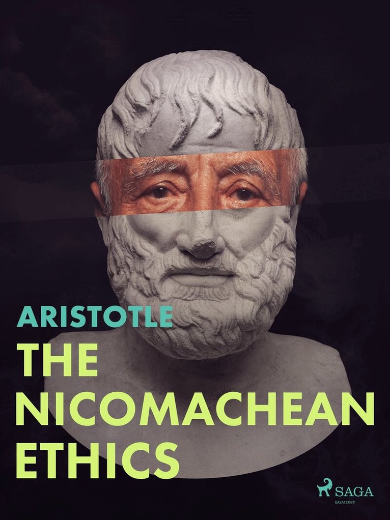 Aristotle - The Nicomachean Ethics, E-bok