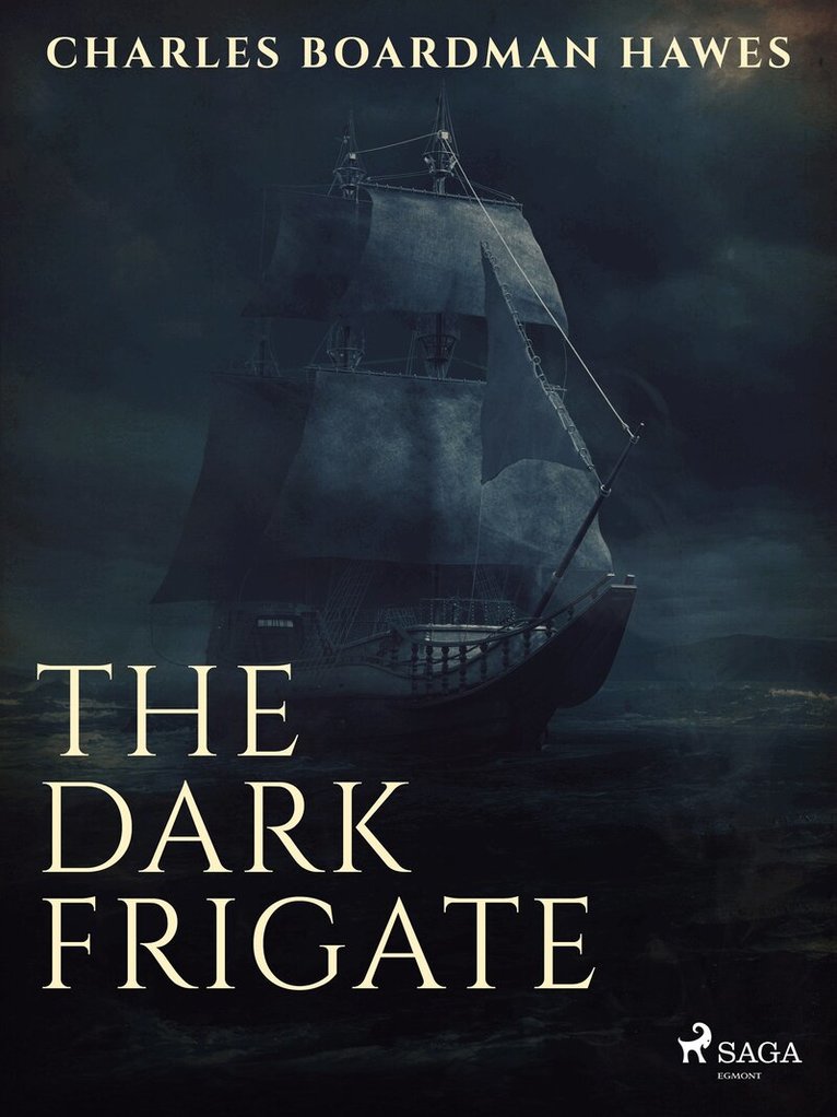 Charles Boardman Hawes - The Dark Frigate, E-bok