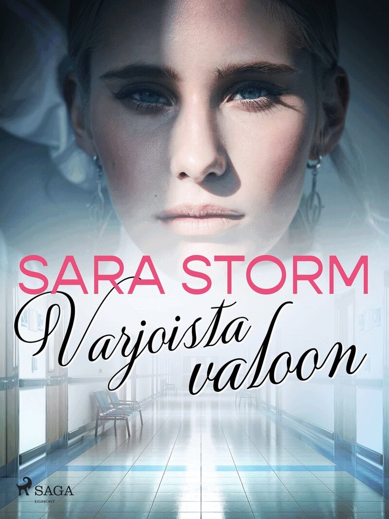 Sara Storm - Varjoista valoon, E-bok
