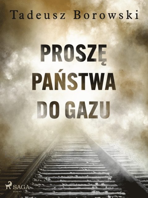 Tadeusz Borowski - Proszę Państwa do gazu, E-bok