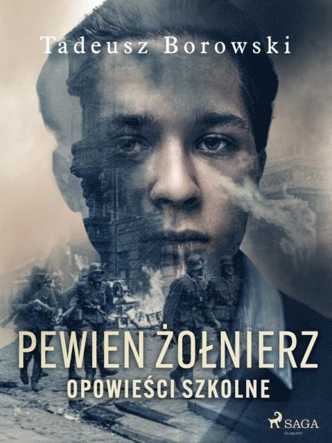 Tadeusz Borowski - Pewien żołnierz. Opowieści szkolne, E-bok