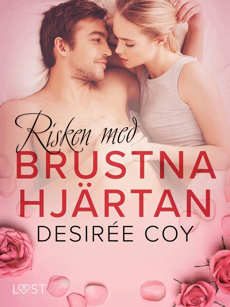 Desirée Coy - Risken med brustna hjärtan - Alla hjärtans dag-erotik, E-bok