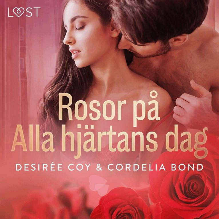 Desirée Coy, Cordelia Bond - Rosor på Alla hjärtans dag - erotisk romance, Ljudbok