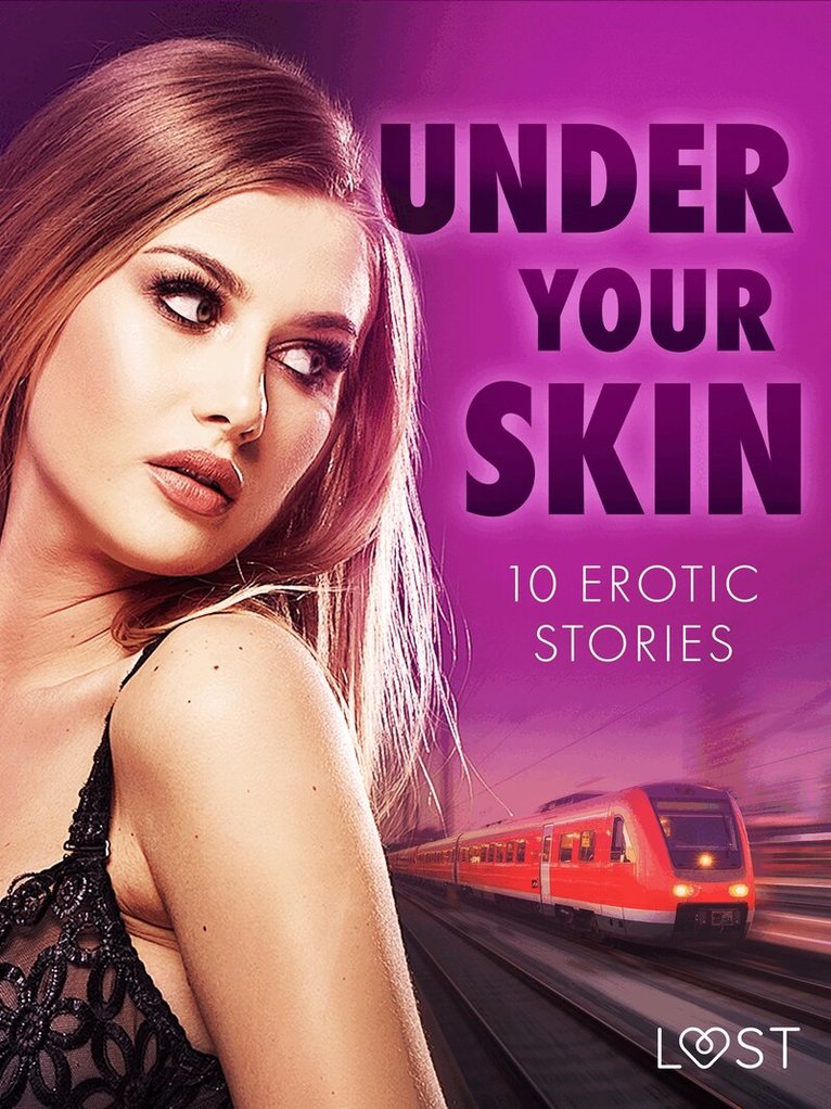 LUST authors - Under Your Skin: 10 Erotic Stories, E-bok. Tillgänglighet: Lägg i varukorg