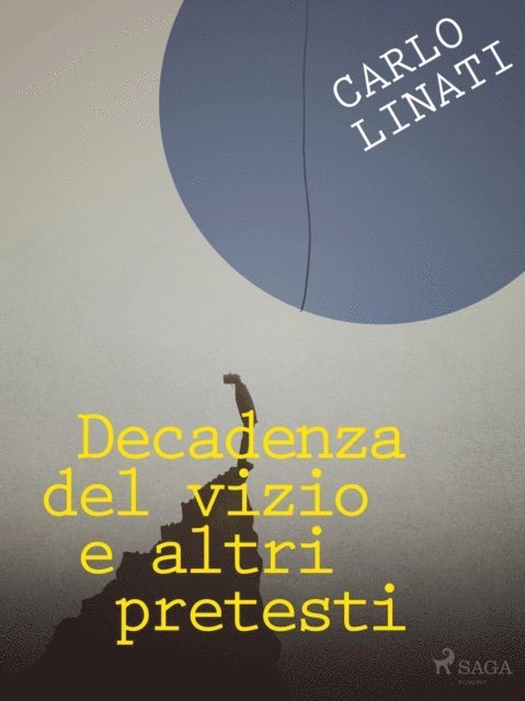 Carlo Linati - Decadenza del vizio e altri pretesti, E-bok. Tillgänglighet: Lägg i varukorg