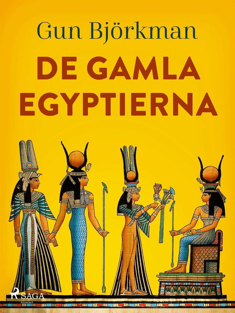 Gun Björkman - De gamla egyptierna, E-bok