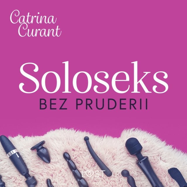 Curant - Soloseks bez pruderii: jak, gdzie i czym? – przewodnik dla osób z cipką, Ljudbok