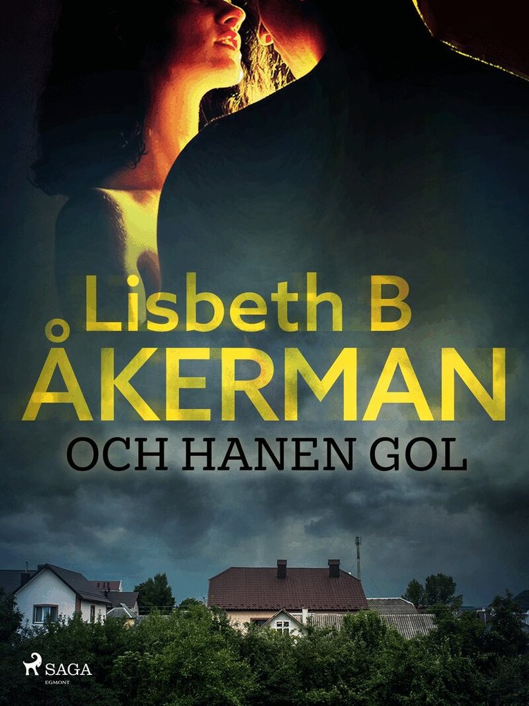 Lisbeth B åkerman - Och hanen gol, E-bok