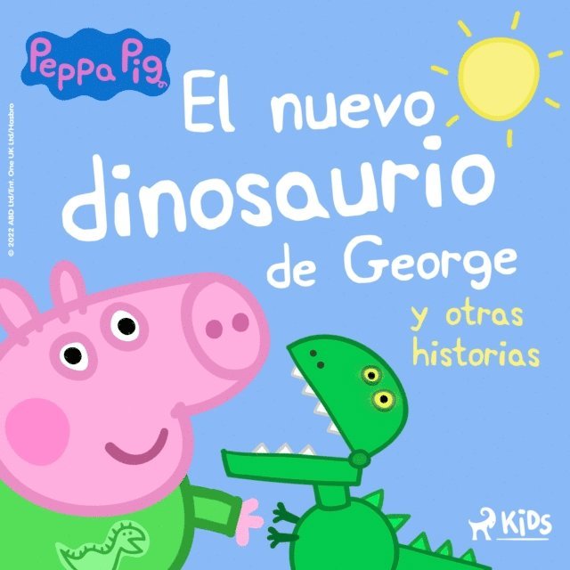 Baker, Astley - Peppa Pig - El nuevo dinosaurio de George y otras historias, Ljudbok