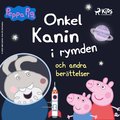 Greta Gris - Onkel Kanin i rymden och andra berttelser