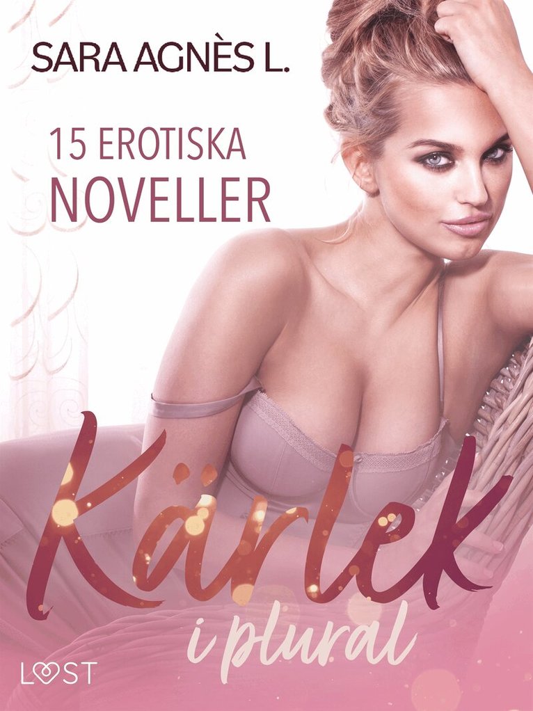 Sara Agnès L. - Kärlek i plural - 15 erotiska noveller, E-bok. Tillgänglighet: Lägg i varukorg