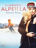 Silmnisku Alpeilla - eroottinen novelli