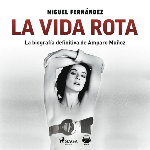 Fernandez - La vida rota. Biografía de Amparo Muñoz, Ljudbok