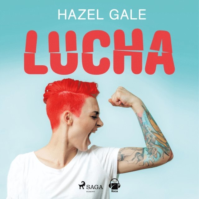 Gale - Lucha: Deja de autoboicotearte y transforma tu vida, Ljudbok