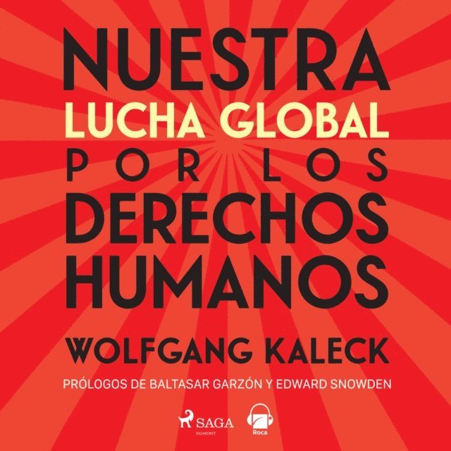 Kaleck - Nuestra lucha global por los derechos humanos. Derecho contra poder, Ljudbok