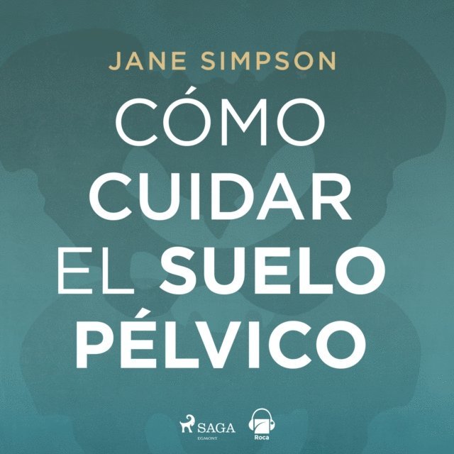 Simpson - Cómo cuidar el suelo pélvico, Ljudbok