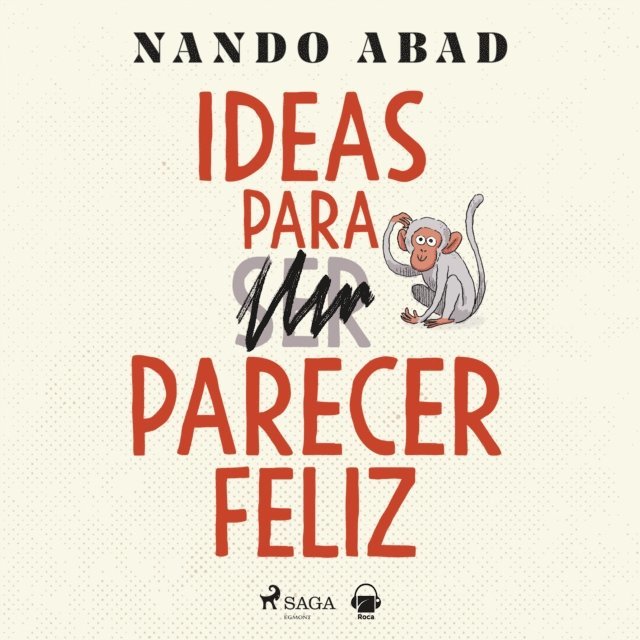 Abad - Ideas para parecer feliz, Ljudbok