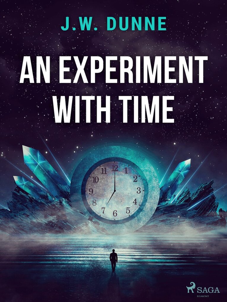 J. W. Dunne - An Experiment With Time, E-bok