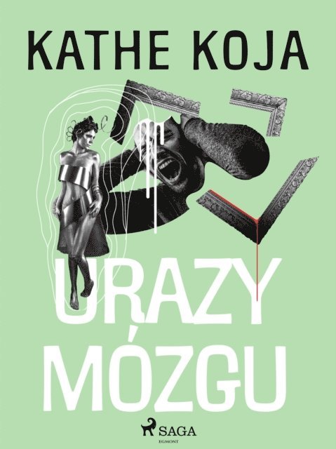 Kathe Koja - Urazy mózgu, E-bok