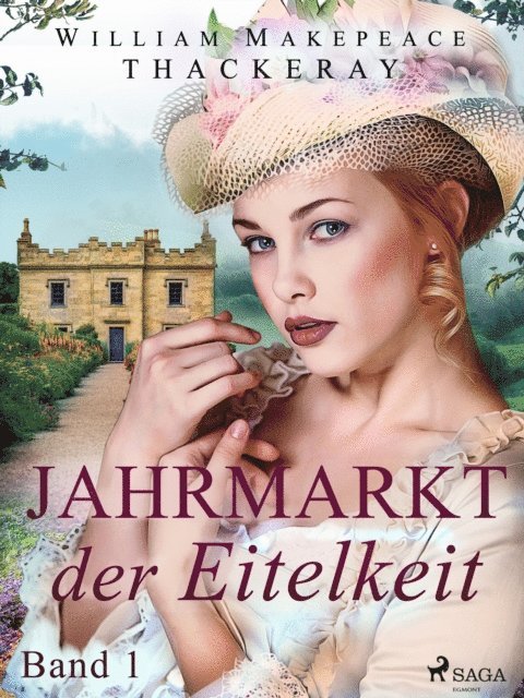W.M. Thackeray - Jahrmarkt der Eitelkeit, Band 1, E-bok