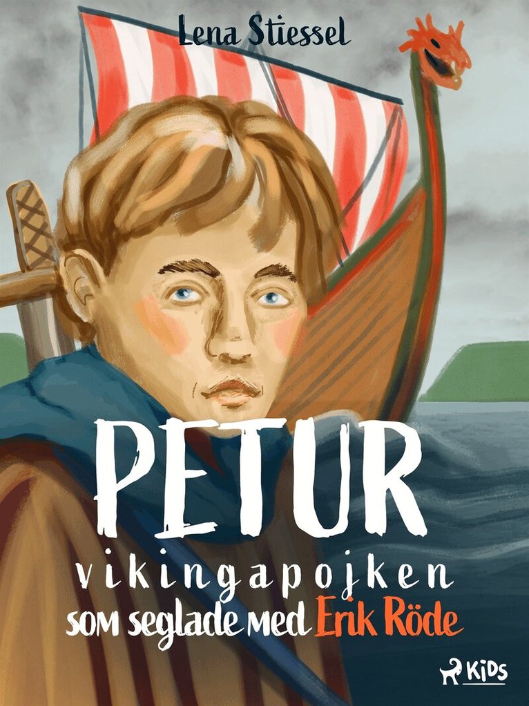 Lena Stiessel - Petur : vikingapojken som seglade med Erik Röde, E-bok