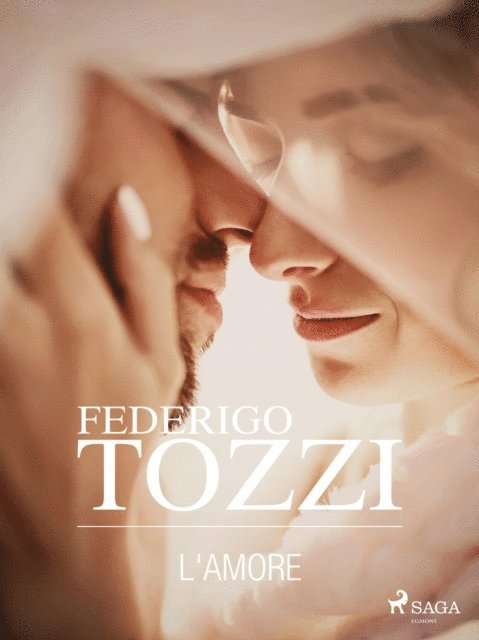 Federigo Tozzi - L'amore, E-bok