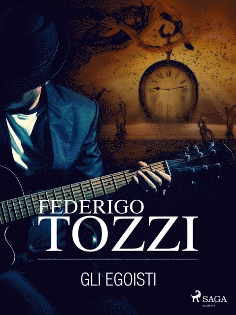 Federigo Tozzi - Gli egoisti, E-bok