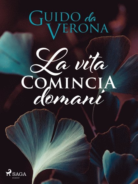 Guido da Verona - La vita comincia domani, E-bok
