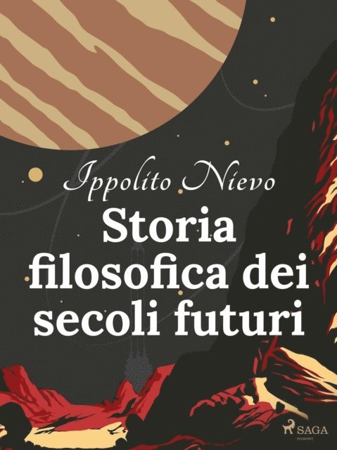 Ippolito Nievo - Storia filosofica dei secoli futuri, E-bok
