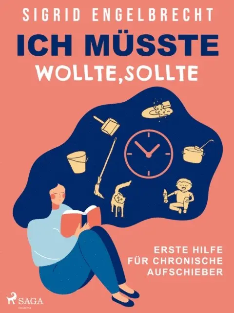 Sigrid Engelbrecht - Ich müsste, wollte, sollte – Erste Hilfe für chronische Aufschieber, E-bok. Tillgänglighet: Lägg i varukorg