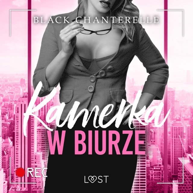 Chanterelle - Kamerka w biurze – opowiadanie erotyczne, Ljudbok