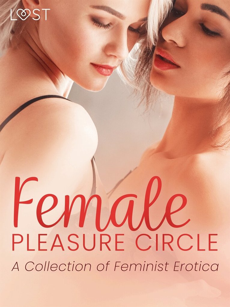 Nina Alvén, Camille Bech, Malin Edholm, Lisa Vild, Katja Slonawski, B. J. Hermansson, Andrea Hansen, Elena Lund, Marguerite Nousville, Fabien Dumaître, Chrystelle LeRoy, Sara Agnès L., Catrina Curant - Female Pleasure Circle - A Collection of Feminist Erotica, E-bok. Tillgänglighet: Lägg i varukorg