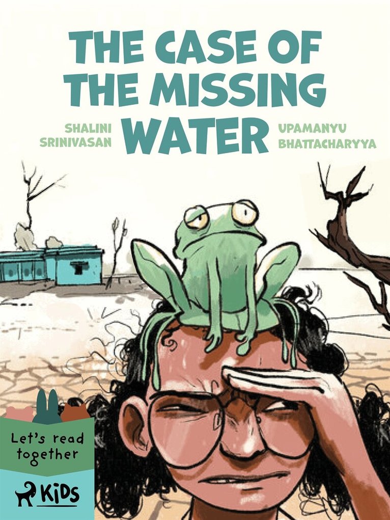 Upamanyu Bhattacharyya, Shalini Srinivasan - The Case of the Missing Water, E-bok