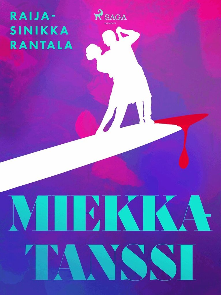 Raija-Sinikka Rantala - Miekkatanssi, E-bok