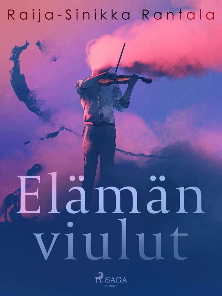 Raija-Sinikka Rantala - Elämän viulut, E-bok
