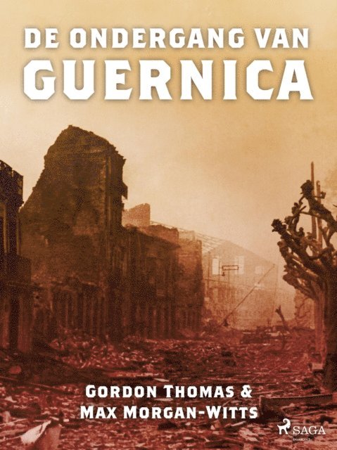Max Morgan-Witts, Gordon Thomas - De ondergang van Guernica, E-bok