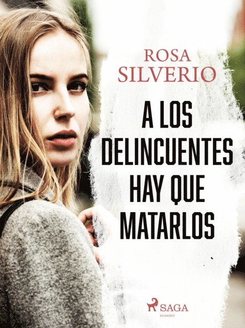 Rosa Silverio - A los delincuentes hay que matarlos, E-bok