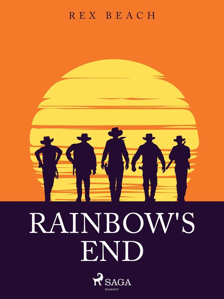 Rex Beach - Rainbow's End, E-bok