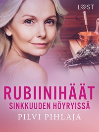 Rubiiniht sinkkuuden hyryiss - eroottinen novelli