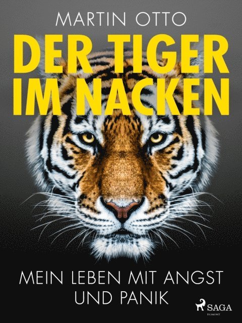 Martin Otto - Der Tiger im Nacken: Mein Leben mit Angst und Panik, E-bok