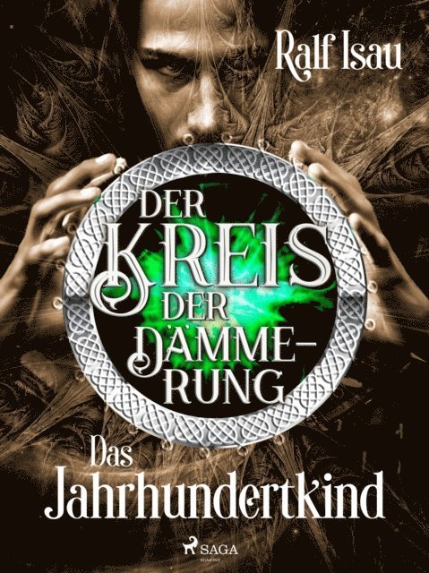 Ralf Isau - Der Kreis der Dämmerung – Teil 1: Das Jahrhundertkind, E-bok