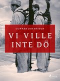 Vi ville inte dö