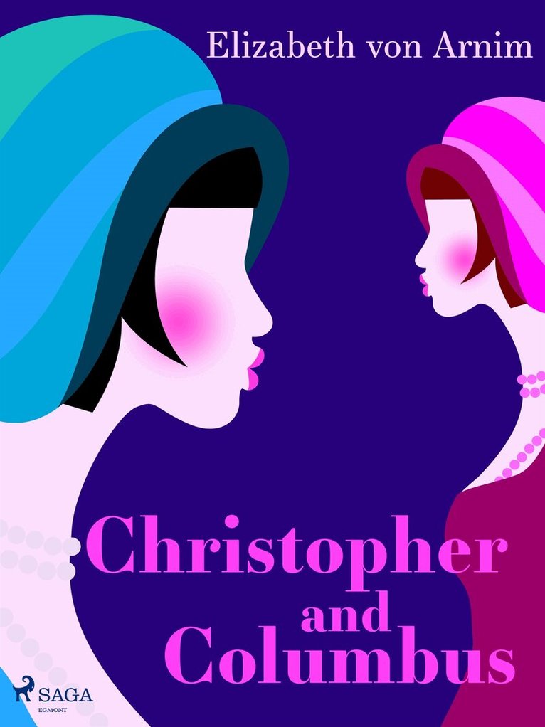 Elizabeth Von Arnim - Christopher and Columbus, E-bok