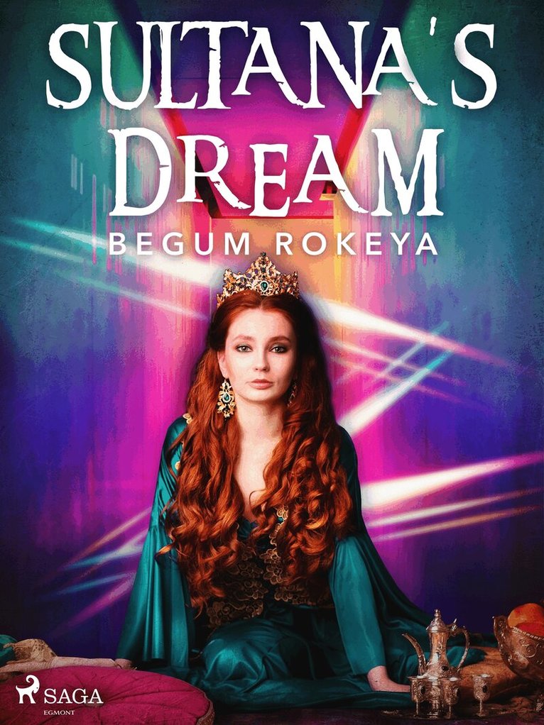 Begum Rokeya - Sultana's Dream, E-bok