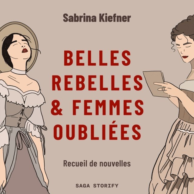 Kiefner - Belles rebelles & femmes oubliées - Recueil de nouvelles, Ljudbok