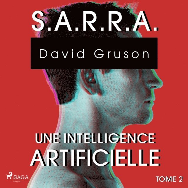 Gruson - S.A.R.R.A. - Tome 2 : Une Conscience artificielle, Ljudbok