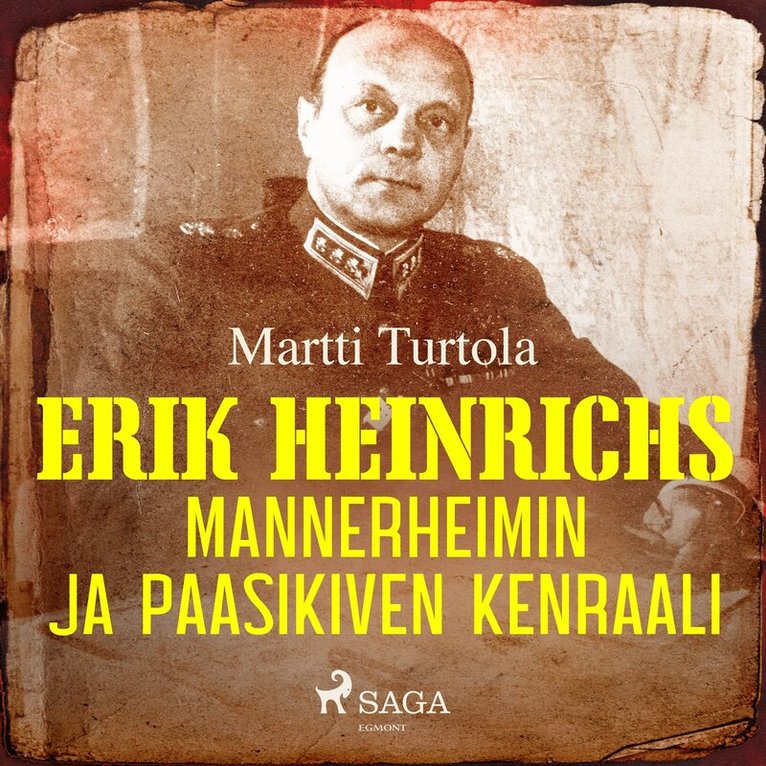Martti Turtola - Erik Heinrichs: Mannerheimin ja Paasikiven kenraali, Ljudbok