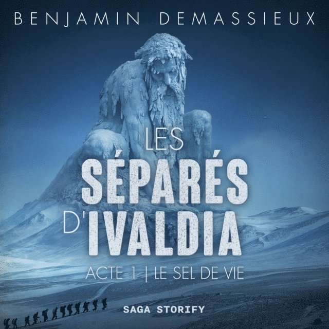 Demassieux - Les Séparés d'Ivaldia Acte 1 : Le Sel de Vie, Ljudbok