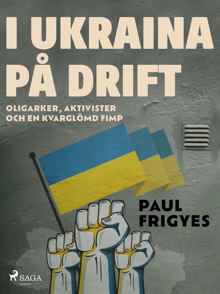 Paul Frigyes - I Ukraina på drift, E-bok